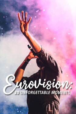 Eurovision: 30 Unforgettable Moments (2023) Eurovision: 30 Unforgettable Moments (2023)