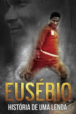 Eusébio: Story of a Legend (2017)