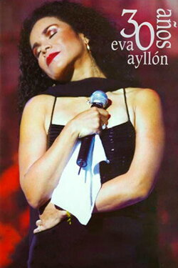 Eva Ayllón - 30 Años Eva Ayllón (2001) Eva Ayllón - 30 Años Eva Ayllón (2001)