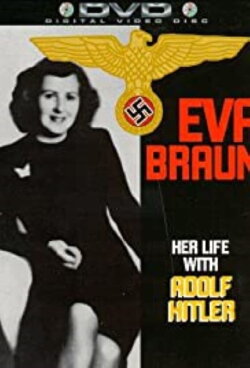 Eva Braun: Her Life with Adolf Hitler (1996) Eva Braun: Her Life with Adolf Hitler (1996)