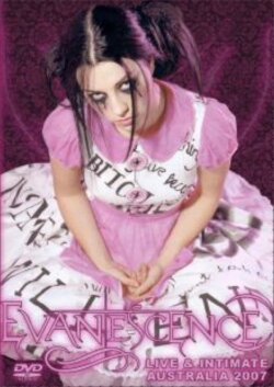 Evanescence - Live And Intimate In Australia (2007) Evanescence - Live And Intimate In Australia (2007)