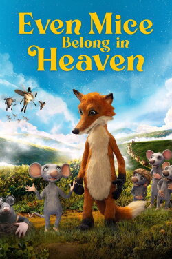 Even Mice Belong in Heaven (2021) Even Mice Belong in Heaven (2021)