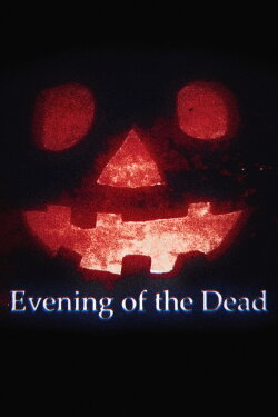 Evening of the Dead (2023) Evening of the Dead (2023)