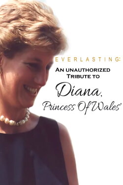 Everlasting: An Unauthorized Tribute to Diana, Princess of Wales' (2012) Everlasting: An Unauthorized Tribute to Diana, Princess of Wales' (2012)