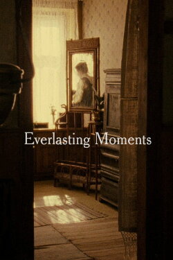 Everlasting Moments (2008) Everlasting Moments (2008)