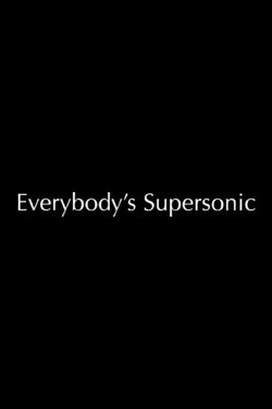 Everybody's Supersonic (2004) Everybody's Supersonic (2004)