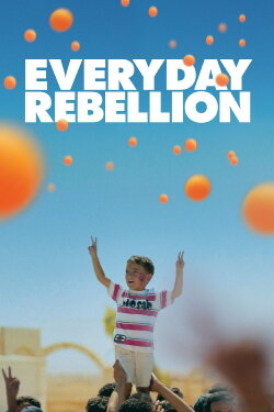 Everyday Rebellion (2013) Everyday Rebellion (2013)