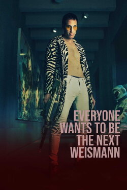Everyone Wants to Be the Next Weismann (2020) Everyone Wants to Be the Next Weismann (2020)