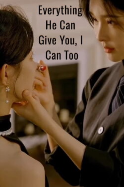 Everything He Can Give You, I Can Too (2023) Everything He Can Give You, I Can Too (2023)