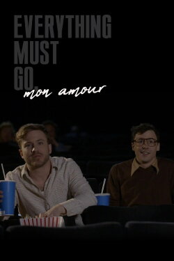 Everything Must Go, Mon Amour (2017) Everything Must Go, Mon Amour (2017)