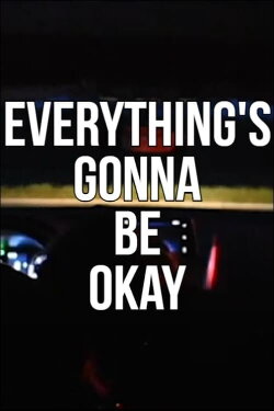 Everything's Gonna Be Okay (2021)
