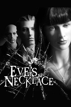 Eve's Necklace (2010) Eve's Necklace (2010)