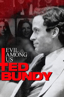 Evil Among Us: Ted Bundy (2022) Evil Among Us: Ted Bundy (2022)