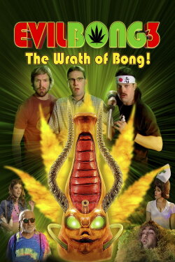 Evil Bong 3: The Wrath of Bong (2011) Evil Bong 3: The Wrath of Bong (2011)
