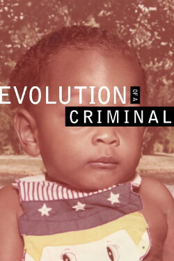 Evolution of a Criminal (2014) Evolution of a Criminal (2014)
