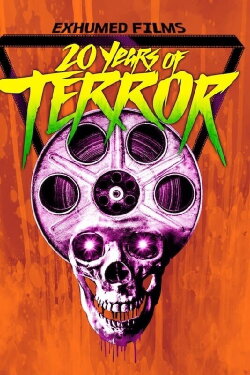 Exhumed Films: 20 Years of Terror (2017) Exhumed Films: 20 Years of Terror (2017)