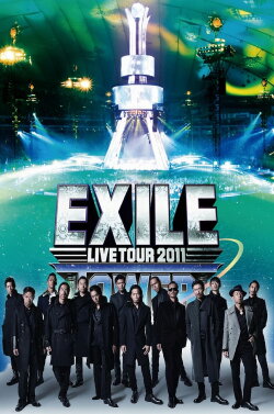 EXILE LIVE TOUR 2011 TOWER OF WISH ~願いの塔~ (2011) EXILE LIVE TOUR 2011 TOWER OF WISH ~願いの塔~ (2011)