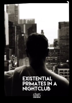 Existential Primates in A Nightclub (2018) Existential Primates in A Nightclub (2018)
