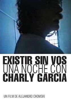 Existing without you: A Night with Charly García (2016) Existing without you: A Night with Charly García (2016)