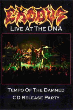 Exodus: Live at the DNA (2004) Exodus: Live at the DNA (2004)