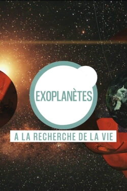 Exoplanets: In Search of Life (2019) Exoplanets: In Search of Life (2019)