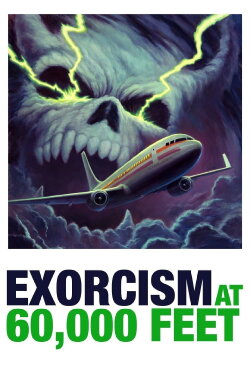 Exorcism at 60,000 Feet (2019) Exorcism at 60,000 Feet (2019)
