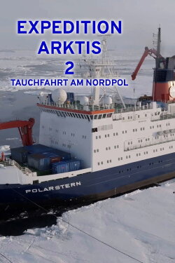 Expedition Arktis 2 - Tauchfahrt am Nordpol (2023) Expedition Arktis 2 - Tauchfahrt am Nordpol (2023)
