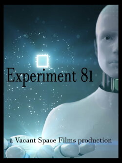 Experiment 81 a Vacant Space Films Production (2023) Experiment 81 a Vacant Space Films Production (2023)