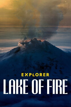 Explorer: Lake of Fire (2023) Explorer: Lake of Fire (2023)