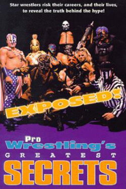 Exposed!: Pro Wrestling's Greatest Secrets (1998) Exposed!: Pro Wrestling's Greatest Secrets (1998)
