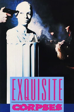 Exquisite Corpses (1989) Exquisite Corpses (1989)