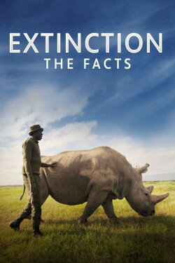Extinction: The Facts (2020) Extinction: The Facts (2020)