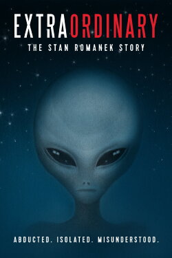 Extraordinary: The Stan Romanek Story (2013) Extraordinary: The Stan Romanek Story (2013)