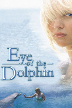 Eye of the Dolphin (2007) Eye of the Dolphin (2007)