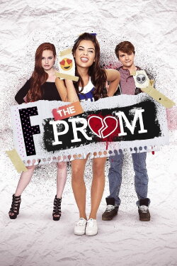 F the Prom (2017) F the Prom (2017)