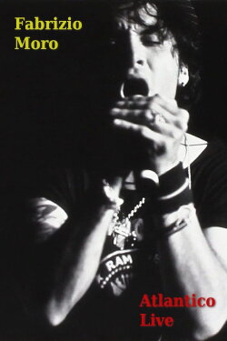Fabrizio Moro - Atlantico Live (2011) Fabrizio Moro - Atlantico Live (2011)
