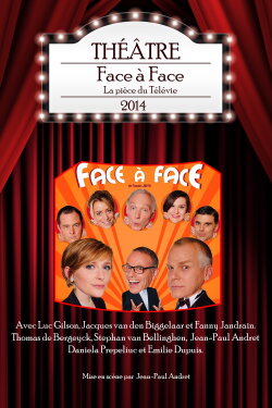 Face à Face - La pièce du Télévie 2014 (2014) Face à Face - La pièce du Télévie 2014 (2014)