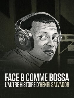 Face B comme bossa, l'autre histoire d'Henri Salvador (2018)