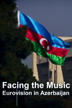 Facing the Music: Eurovision in Azerbaijan (2012) Facing the Music: Eurovision in Azerbaijan (2012)