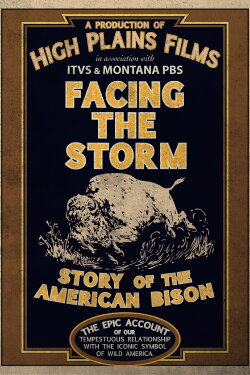 Facing the Storm: Story of the American Bison (2010) Facing the Storm: Story of the American Bison (2010)