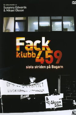 Fackklubb 459 - Sista striden på bagarn (2004) Fackklubb 459 - Sista striden på bagarn (2004)