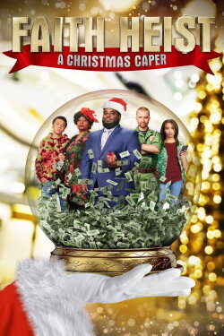 Faith Heist: A Christmas Caper (2022) Faith Heist: A Christmas Caper (2022)