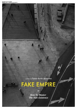 Fake Empire or How to Master The Non-Existence (2017) Fake Empire or How to Master The Non-Existence (2017)