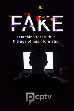 Fake: Searching for Truth in the Age of Misinformation (2020) Fake: Searching for Truth in the Age of Misinformation (2020)