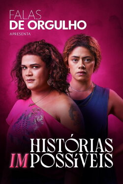Falas de Orgulho: Histórias (Im)possíveis (2023) Falas de Orgulho: Histórias (Im)possíveis (2023)