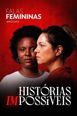 Falas Femininas: Histórias (Im)possíveis (2023) Falas Femininas: Histórias (Im)possíveis (2023)