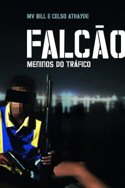 Falcão: Meninos do Tráfico (2006) Falcão: Meninos do Tráfico (2006)
