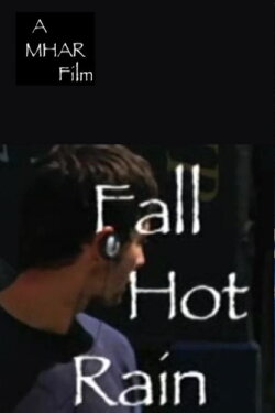 Fall, Hot Rain (2006) Fall, Hot Rain (2006)