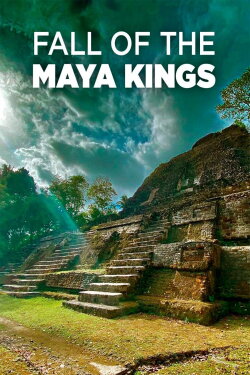 Fall Of The Maya Kings (2022) Fall Of The Maya Kings (2022)