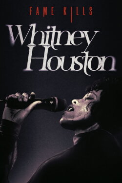 Fame Kills: Whitney Houston (2021) Fame Kills: Whitney Houston (2021)